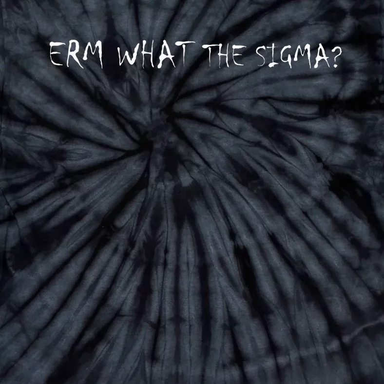 Erm What The Sigma Tie-Dye T-Shirt