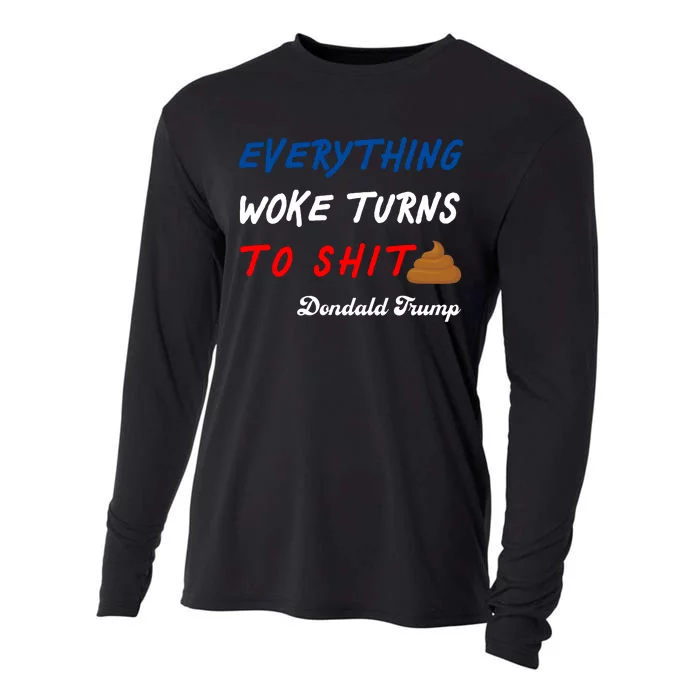 Everything Woke Turns To Shit Funny Poop Emoji Trump Quote Cooling Performance Long Sleeve Crew