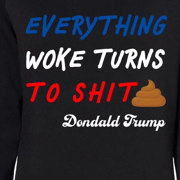 Everything Woke Turns To Shit Funny Poop Emoji Trump Quote Womens California Wash Sweatshirt