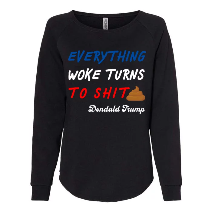 Everything Woke Turns To Shit Funny Poop Emoji Trump Quote Womens California Wash Sweatshirt