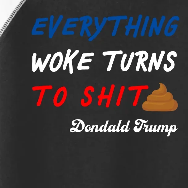 Everything Woke Turns To Shit Funny Poop Emoji Trump Quote Toddler Fine Jersey T-Shirt