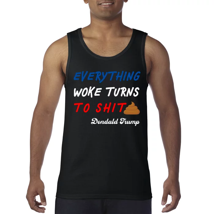 Everything Woke Turns To Shit Funny Poop Emoji Trump Quote Tank Top