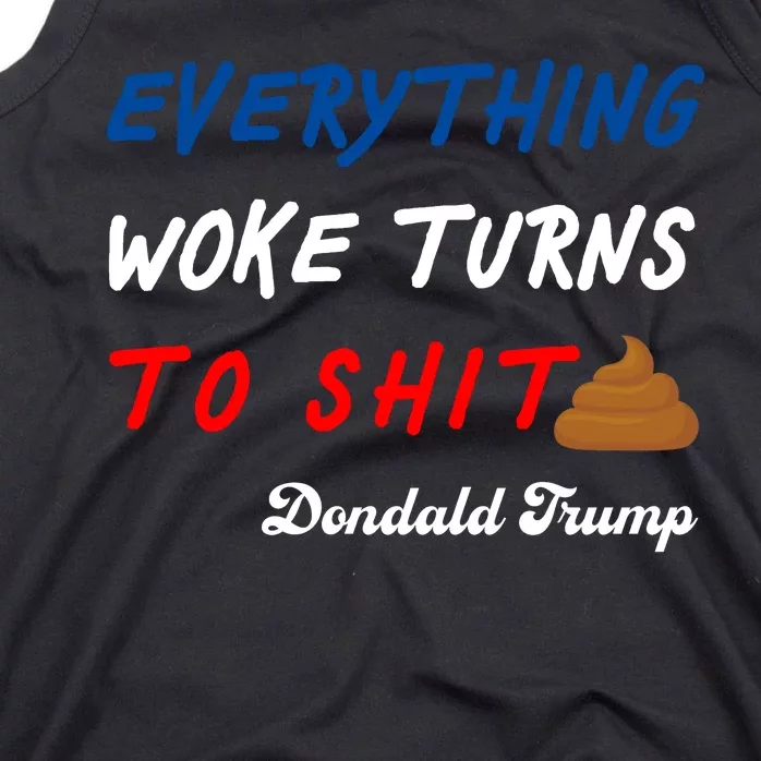 Everything Woke Turns To Shit Funny Poop Emoji Trump Quote Tank Top