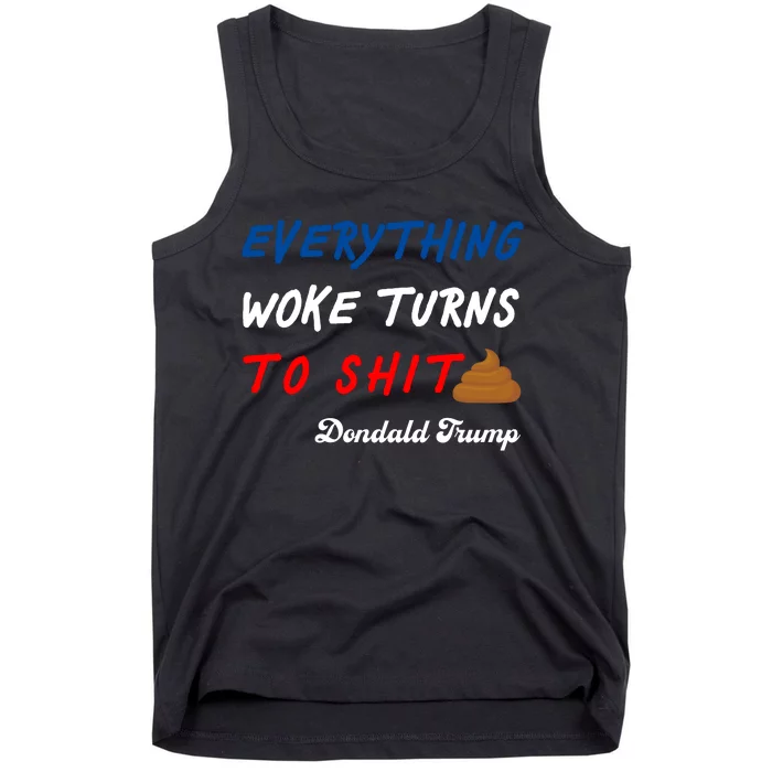 Everything Woke Turns To Shit Funny Poop Emoji Trump Quote Tank Top