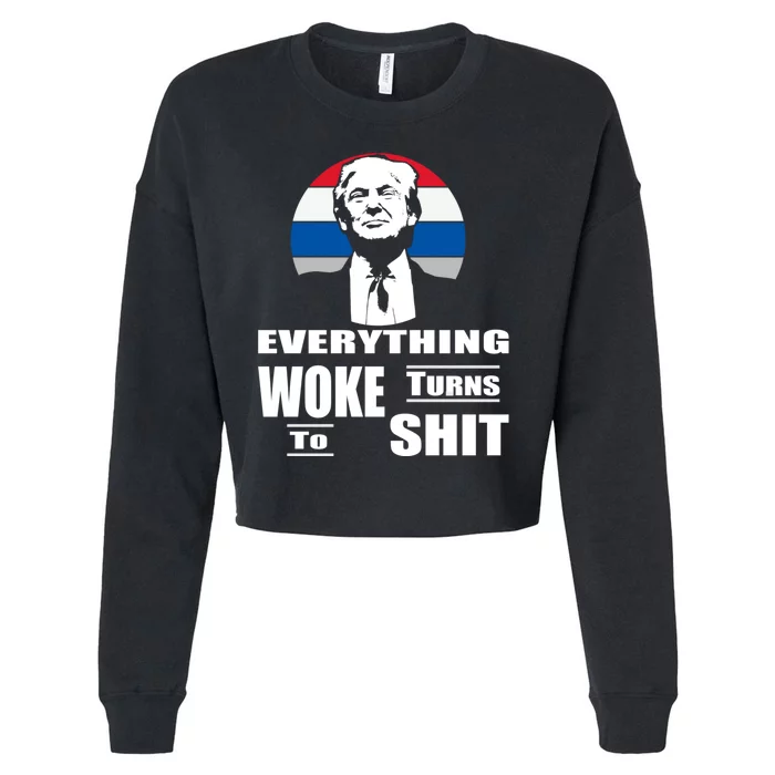 Everything Woke Turns To Shit Funny Trump 2024 Anti Woke Cropped Pullover Crew