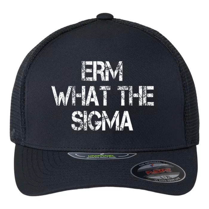 Erm What The Sigma Flexfit Unipanel Trucker Cap