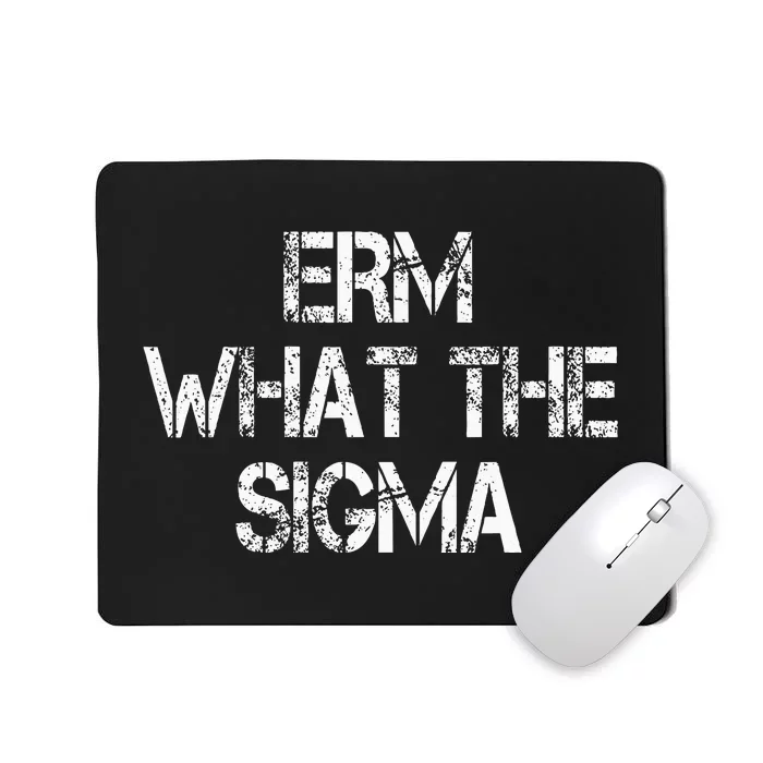 Erm What The Sigma Mousepad