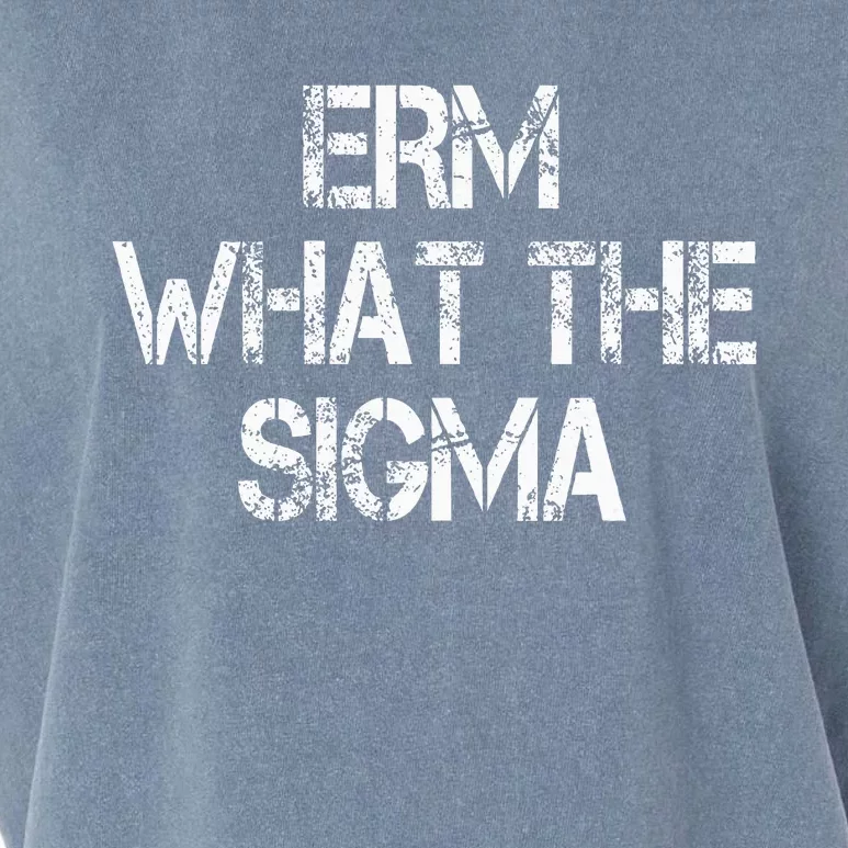 Erm What The Sigma Garment-Dyed Women's Muscle Tee