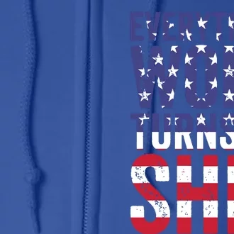 Everything Woke Turns To Sht Funny Trump Us Political Quotes Full Zip Hoodie