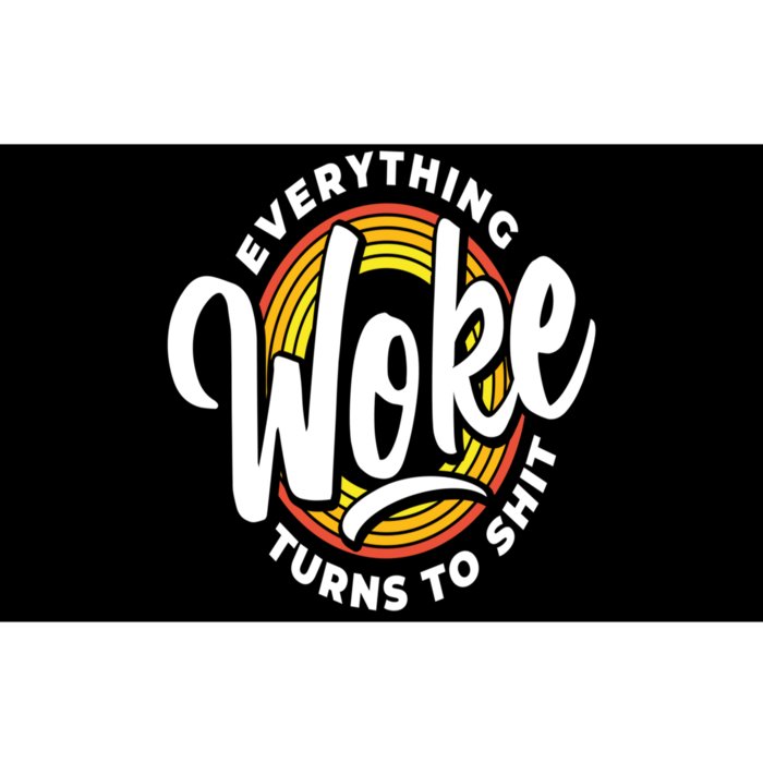 Everything Woke Turns To Shit Unwoke Bumper Sticker