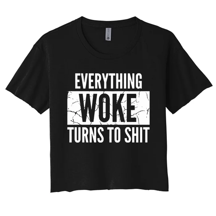 Everything Woke Turns To Shit Women's Crop Top Tee