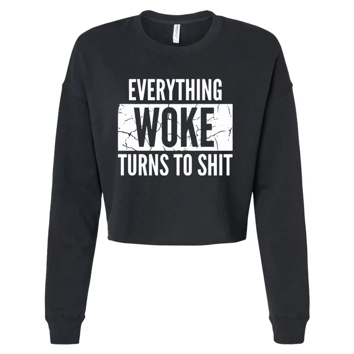 Everything Woke Turns To Shit Cropped Pullover Crew