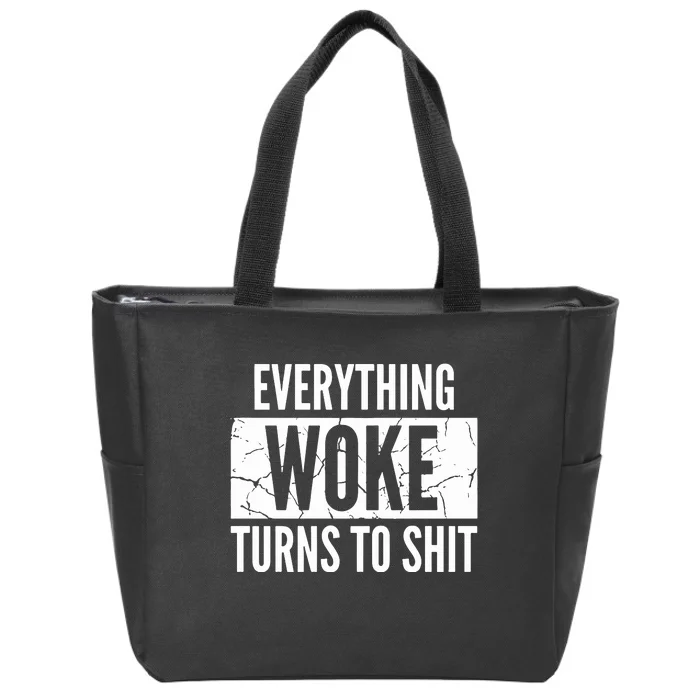 Everything Woke Turns To Shit Zip Tote Bag