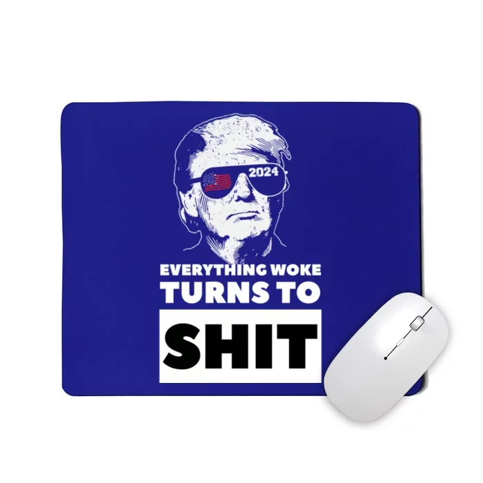 Everything Woke Turns To Sht Trump Rally Quote 2024 Great Gift Mousepad