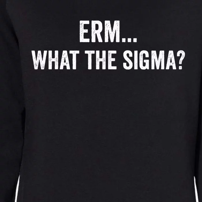 Erm What The Sigma Math Teacher Womens California Wash Sweatshirt