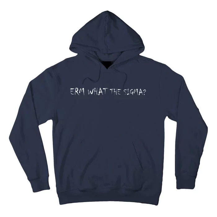 Erm What The Sigma Funny Meme Tall Hoodie