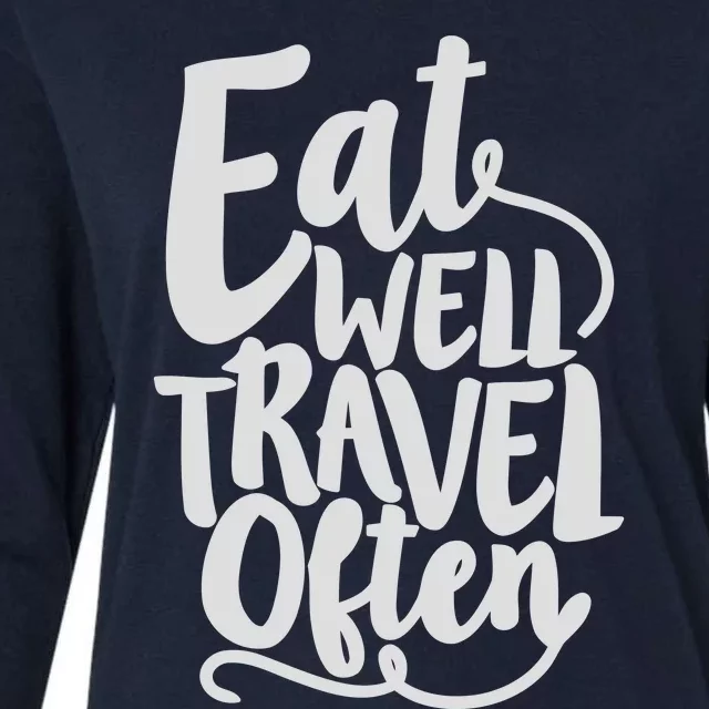 Eat Well Travel Often Womens Cotton Relaxed Long Sleeve T-Shirt