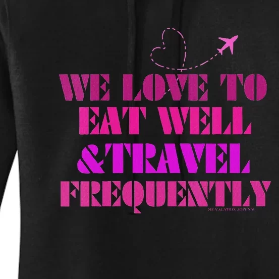 Eat Well Travel Frequently Fun Lifestyle Women's Pullover Hoodie