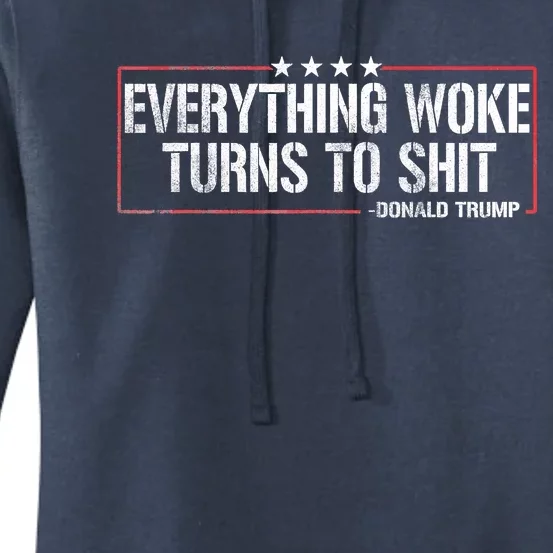 Everything Woke Turns To Shit Donald Trump Funny Political Meme Shirt Political Women's Pullover Hoodie