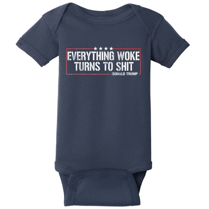 Everything Woke Turns To Shit Donald Trump Funny Political Meme Shirt Political Baby Bodysuit