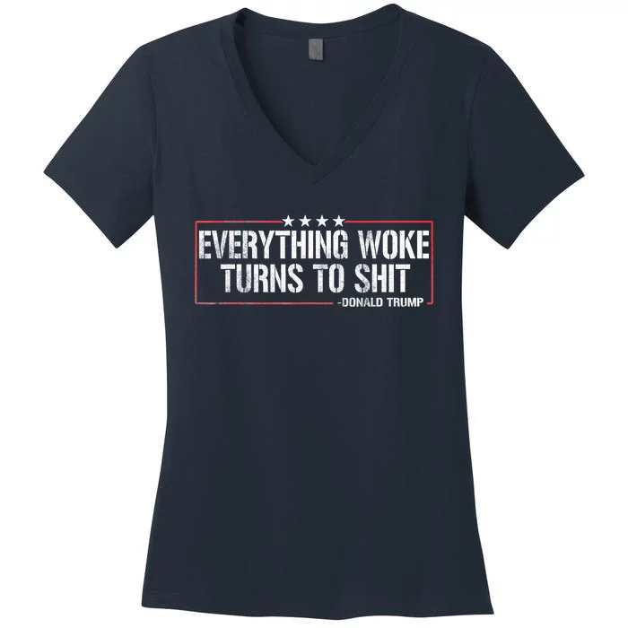 Everything Woke Turns To Shit Donald Trump Funny Political Meme Shirt Political Women's V-Neck T-Shirt