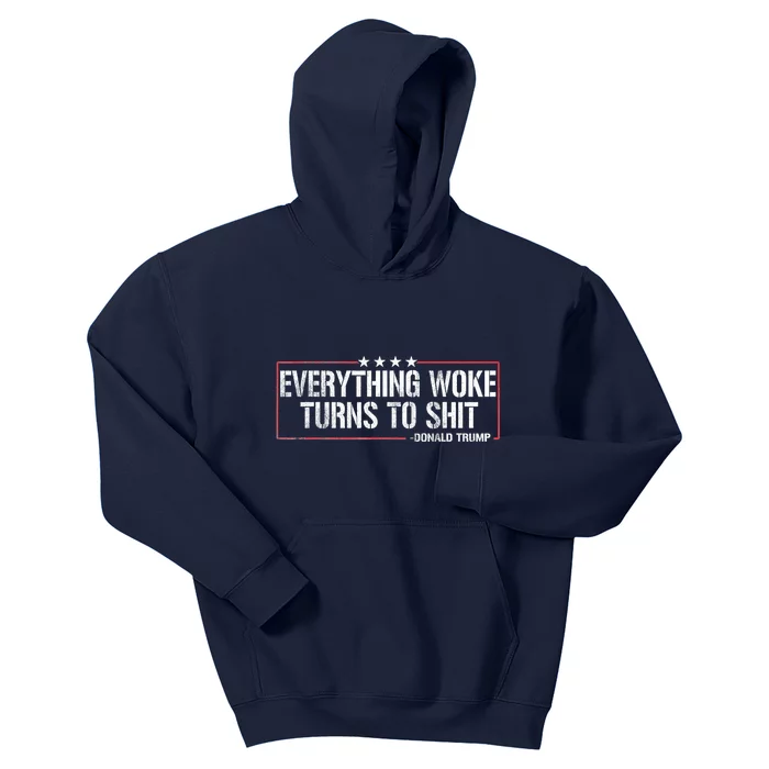 Everything Woke Turns To Shit Donald Trump Funny Political Meme Shirt Political Kids Hoodie