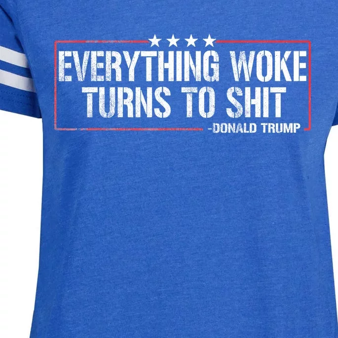 Everything Woke Turns To Shit Donald Trump Funny Political Meme Shirt Political Enza Ladies Jersey Football T-Shirt