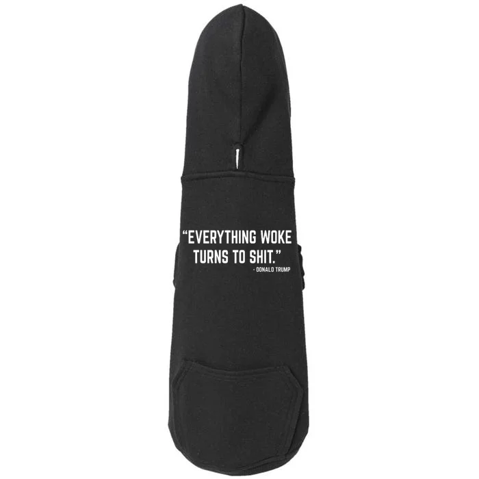 Everything Woke Turns To Shit Donald Trump Doggie 3-End Fleece Hoodie