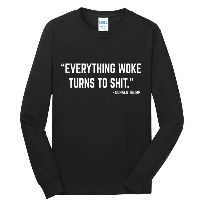 Everything Woke Turns To Shit Donald Trump Tall Long Sleeve T-Shirt