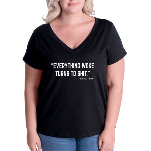 Everything Woke Turns To Shit Donald Trump Women's V-Neck Plus Size T-Shirt
