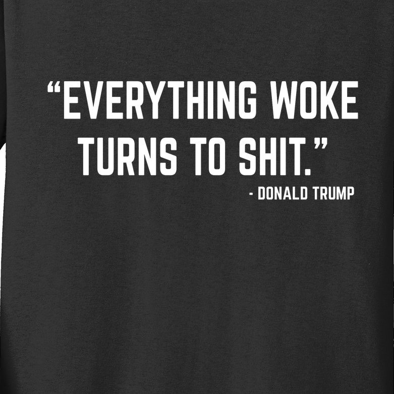 Everything Woke Turns To Shit Donald Trump Kids Long Sleeve Shirt