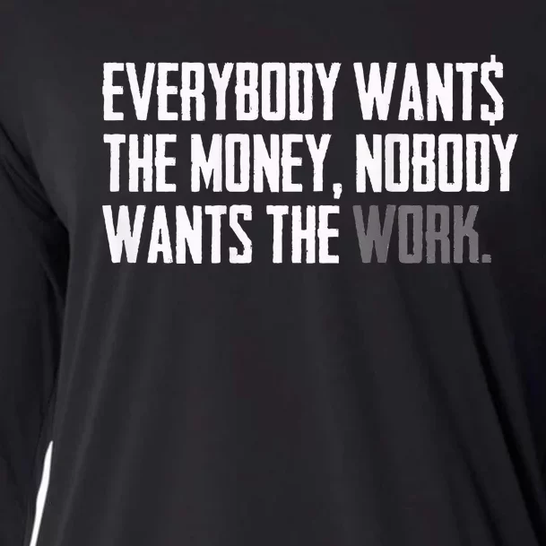 Everybody Wants The Money Nobody Wants The Work Cooling Performance Long Sleeve Crew