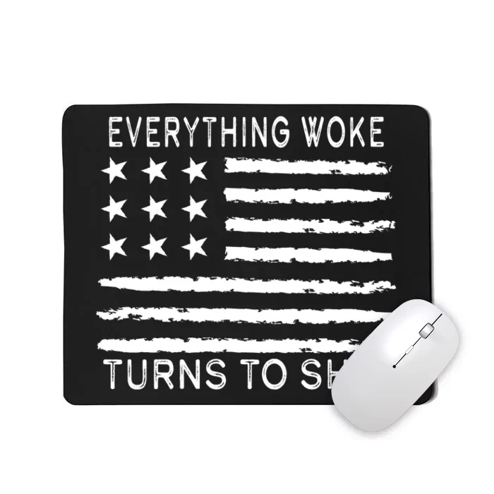 Everything Woke Turns To Shit American Flag Mousepad