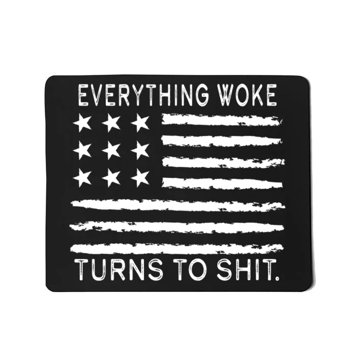 Everything Woke Turns To Shit American Flag Mousepad