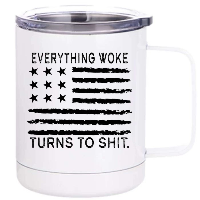 Everything Woke Turns To Shit American Flag Front & Back 12oz Stainless Steel Tumbler Cup