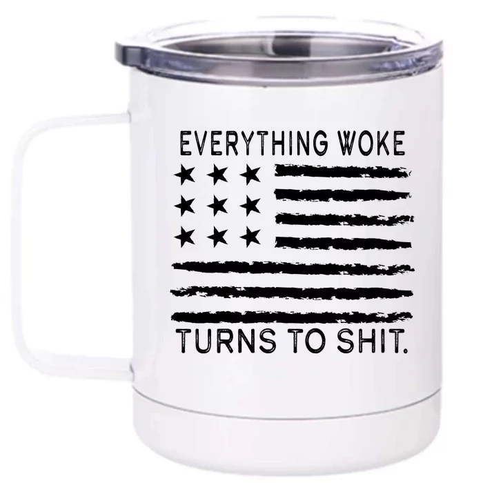 Everything Woke Turns To Shit American Flag Front & Back 12oz Stainless Steel Tumbler Cup