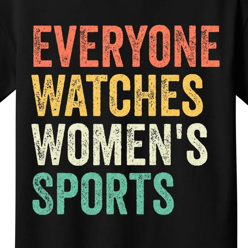 Everyone Watches Women Sports Kids T-Shirt