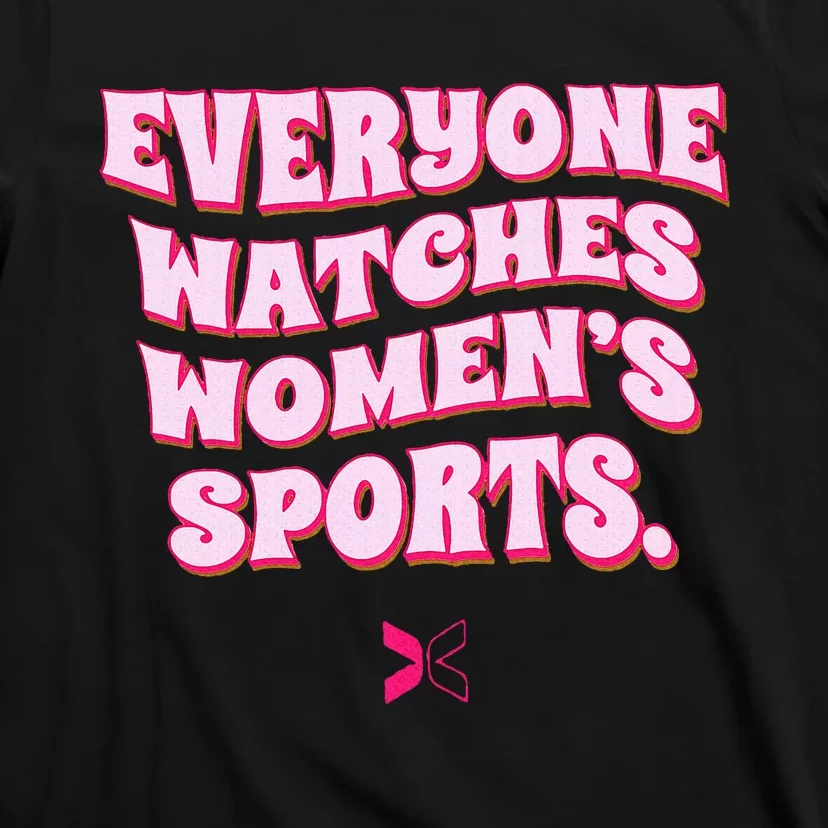 Everyone Watches Women Sports T-Shirt