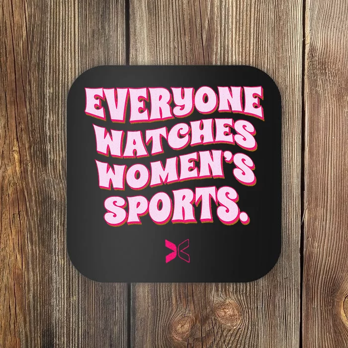 Everyone Watches Women Sports Coaster