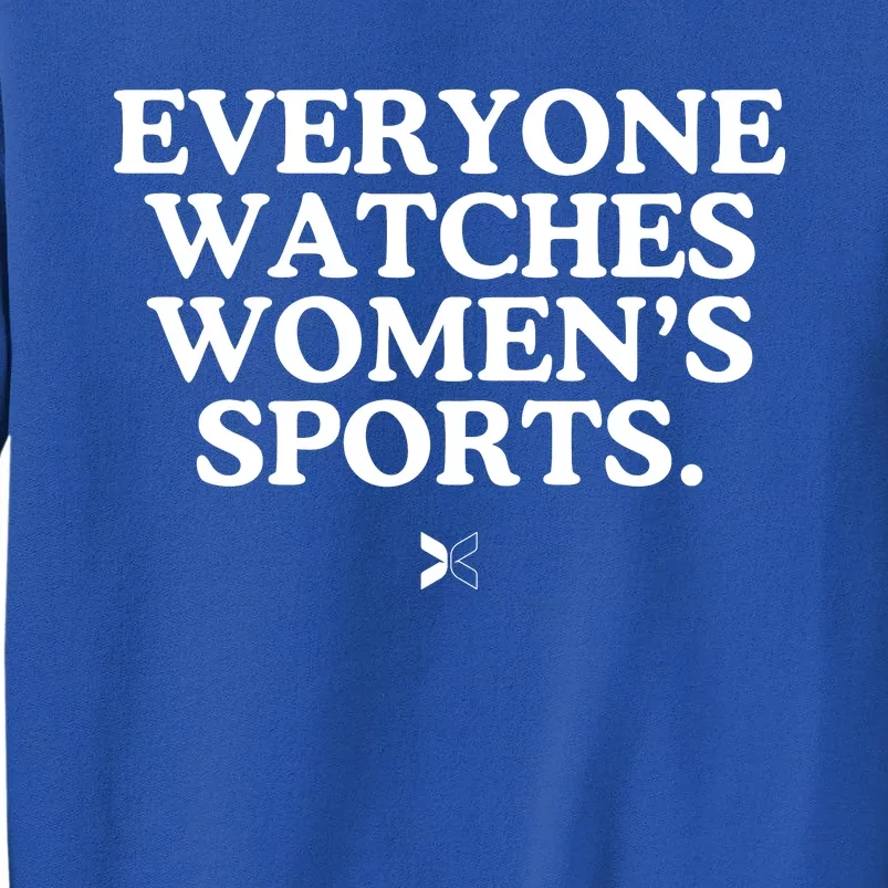 Everyone Watches Women’S Sports Tall Sweatshirt