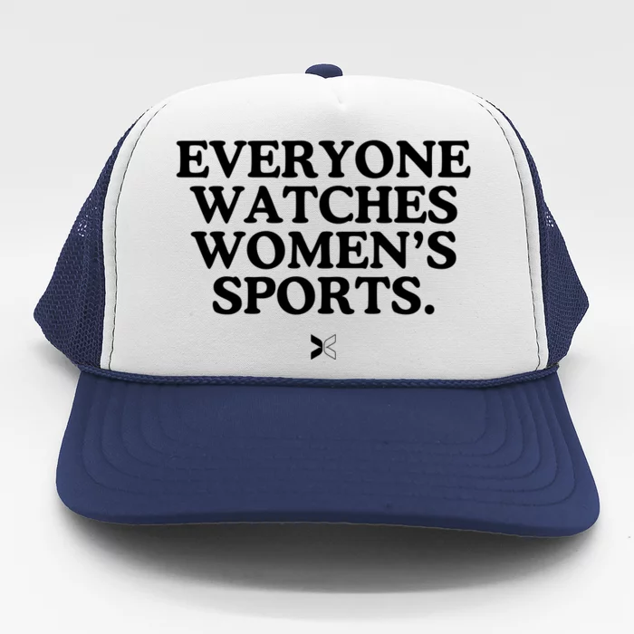 Everyone Watches Women’S Sports Trucker Hat