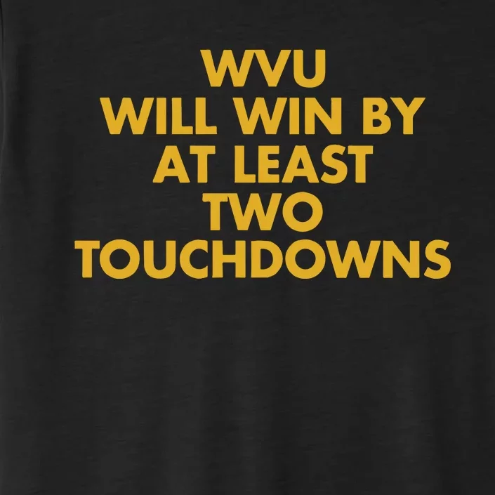 Eerrational Wvu Will Win By At Least Two Touchdowns ChromaSoft Performance T-Shirt