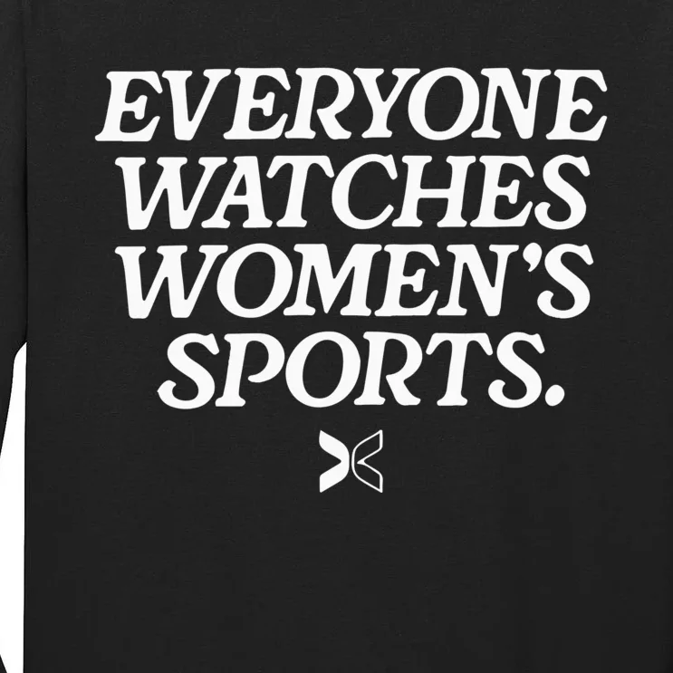 Everyone Watches Women’S Sports Tall Long Sleeve T-Shirt