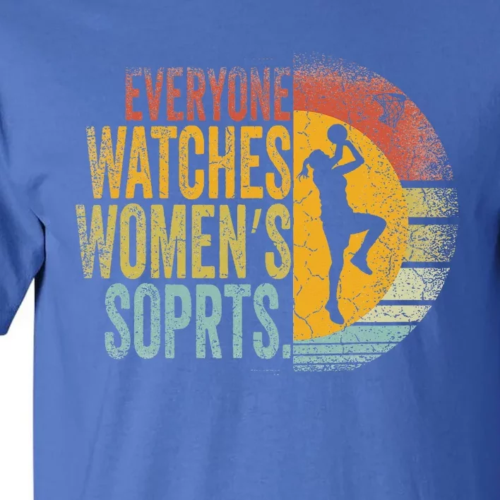 Everyone Watches Wo Sports Tall T-Shirt