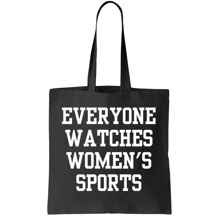 Everyone Watches Women’S Sports Tote Bag