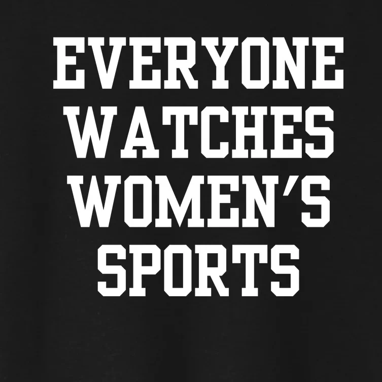 Everyone Watches Women’S Sports Women's Crop Top Tee