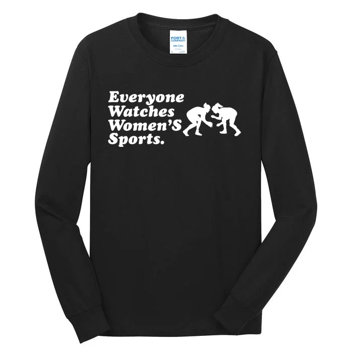 Everyone Watches Women’S Sports Tall Long Sleeve T-Shirt