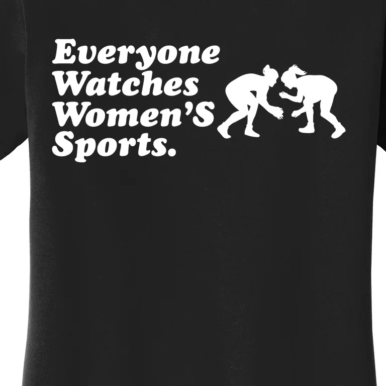 Everyone Watches Women’S Sports Women's T-Shirt