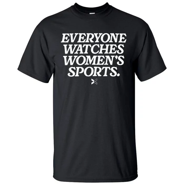 Everyone Watches Women’S Sports Tall T-Shirt