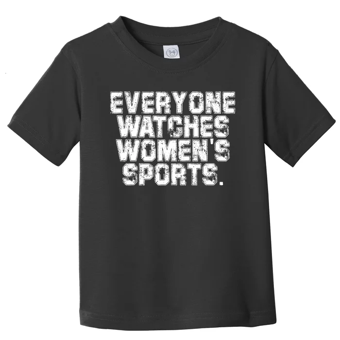 Everyone Watches Women Sports Adult Toddler T-Shirt